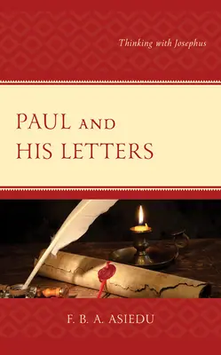 Paul et ses lettres : Penser avec Josèphe - Paul and His Letters: Thinking with Josephus