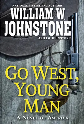 Go West, Young Man : Un roman de l'Ouest passionnant sur la frontière américaine - Go West, Young Man: A Riveting Western Novel of the American Frontier