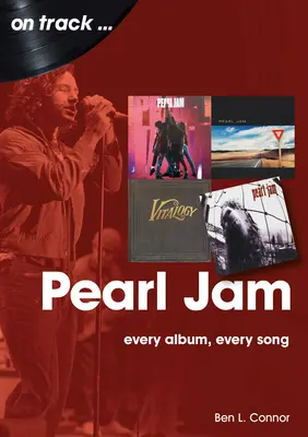 Pearl Jam : Chaque album, chaque chanson - Pearl Jam: Every Album Every Song