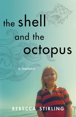 La coquille et la pieuvre : A Memoir - The Shell and the Octopus: A Memoir