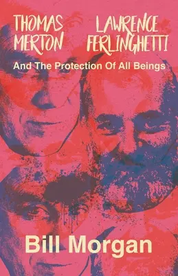 Thomas Merton, Lawrence Ferlinghetti et la protection de tous les êtres - Thomas Merton, Lawrence Ferlinghetti, and the Protection of All Beings
