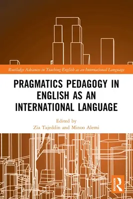 Pédagogie pragmatique de l'anglais langue internationale - Pragmatics Pedagogy in English as an International Language