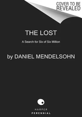 Les Perdus : A la recherche de six millions sur six - The Lost: A Search for Six of Six Million