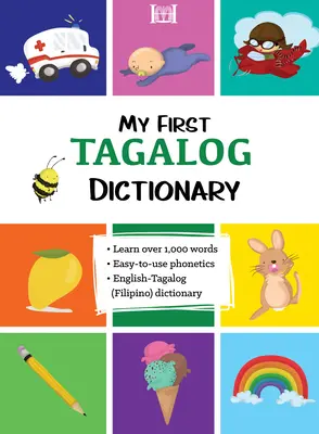 Mon premier dictionnaire de tagalog (philippin) - My First Tagalog (Filipino) Dictionary