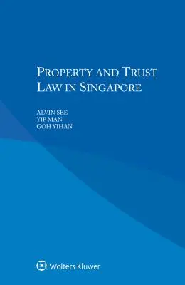 Le droit des biens et des fiducies à Singapour - Property and Trust Law in Singapore