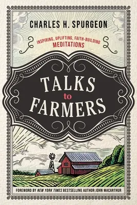 Entretiens avec les agriculteurs : Méditations inspirantes, édifiantes et porteuses de foi - Talks to Farmers: Inspiring, Uplifting, Faith-Building Meditations