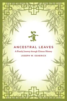 Feuilles ancestrales : Un voyage familial à travers l'histoire de la Chine - Ancestral Leaves: A Family Journey Through Chinese History