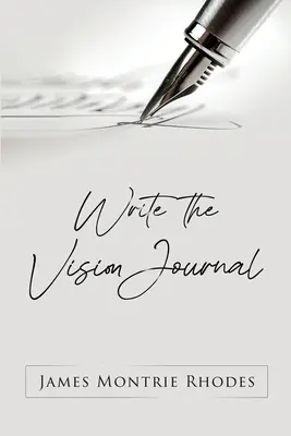 Rédiger le journal de la vision - Write the Vision Journal