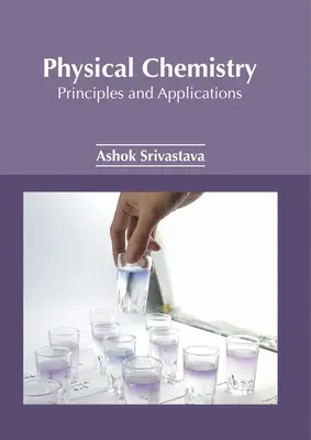 Chimie physique : Principes et applications - Physical Chemistry: Principles and Applications