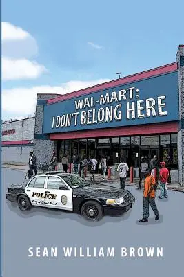 Wal-Mart : Je n'ai pas ma place ici - Wal-Mart: I Don't Belong Here