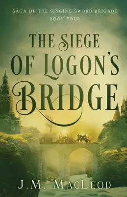 Le siège du pont Logon - The Siege of Logon's Bridge