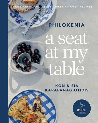 Un siège à ma table : Philoxenia : Recettes végétariennes et végétaliennes de la cuisine grecque - A Seat at My Table: Philoxenia: Vegetarian and Vegan Greek Kitchen Recipes