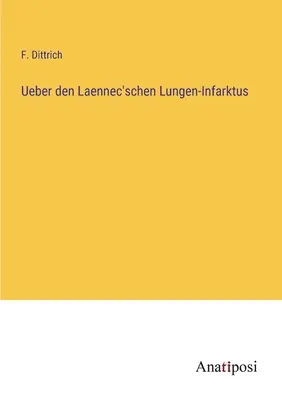 Sur l'infarctus du poumon de Laennec'schen - Ueber den Laennec'schen Lungen-Infarktus