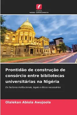 Projet de construction d'un réseau entre les bibliothèques universitaires au Nigéria - Prontido de construo de consrcio entre bibliotecas universitrias na Nigria