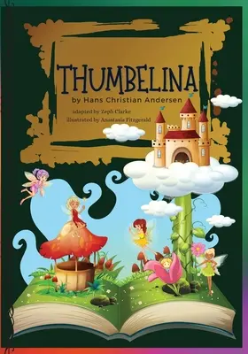 Le Petit Poucet : Illustré. Le conte de fées de Hans Christian Andersen Histoires classiques - Thumbelina: Illustrated. Hans Christian Andersen's Fairy Tale Classic stories