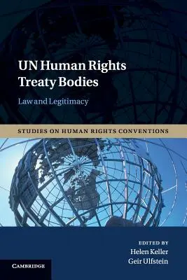 Organes de traités de l'ONU sur les droits de l'homme : Droit et légitimité - Un Human Rights Treaty Bodies: Law and Legitimacy