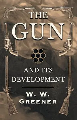 Le pistolet et son développement - The Gun and its Development