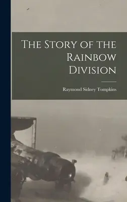 L'histoire de la division arc-en-ciel - The Story of the Rainbow Division