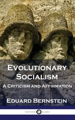 Le socialisme évolutionniste : Critique et affirmation - Evolutionary Socialism: A Criticism and Affirmation