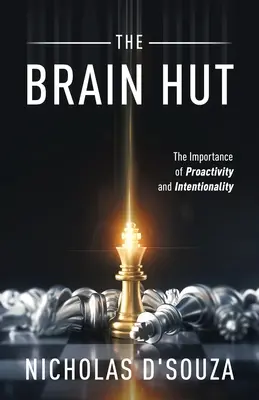 La cabane du cerveau : L'importance de la proactivité et de l'intentionnalité - The Brain Hut: The Importance of Proactivity and Intentionality