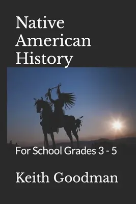 Histoire des Amérindiens : Pour les élèves de la 3e à la 5e année - Native American History: For School Grades 3 - 5