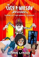 Les mystères de Lucy Wilson : La malédiction des clowns miroirs - Lucy Wilson Mysteries, The: Curse of the Mirror Clowns