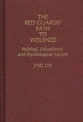 Le chemin des gardes rouges vers la violence : Facteurs politiques, éducatifs et psychologiques - The Red Guards' Path to Violence: Political, Educational, and Psychological Factors