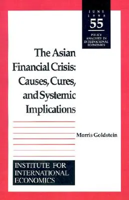 La crise financière asiatique : Causes, remèdes et implications systémiques - The Asian Financial Crisis: Causes, Cures, and Systemic Implications