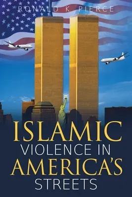 La violence islamique dans les rues d'Amérique - Islamic Violence in America's Streets