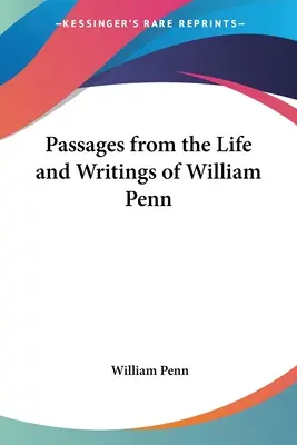 Passages de la vie et des écrits de William Penn - Passages from the Life and Writings of William Penn