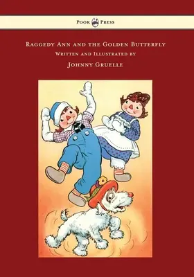 Raggedy Ann et le papillon d'or - Illustré par Johnny Gruelle - Raggedy Ann and the Golden Butterfly - Illustrated by Johnny Gruelle