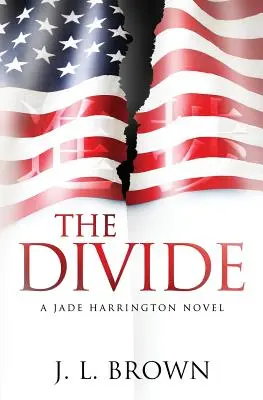 Le fossé : Un roman de Jade Harrington - The Divide: A Jade Harrington Novel