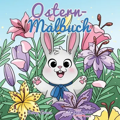 Ostern-Malbuch : Pour les enfants de 4 à 8 ans - Ostern-Malbuch: Fr Kinder im Alter von 4-8 Jahren