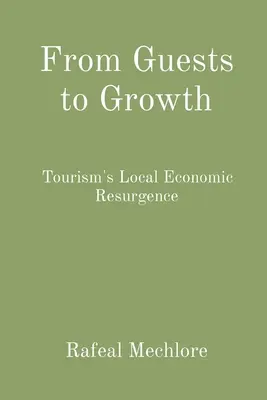 De l'accueil à la croissance : La résurgence de l'économie locale grâce au tourisme - From Guests to Growth: Tourism's Local Economic Resurgence