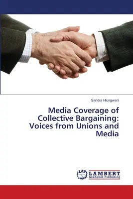 Couverture médiatique des négociations collectives : Voix des syndicats et des médias - Media Coverage of Collective Bargaining: Voices from Unions and Media