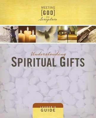 Comprendre les dons spirituels : Guide de l'animateur - Understanding Spiritual Gifts: Leader's Guide