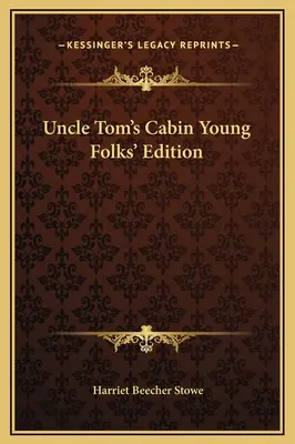 La cabane de l'oncle Tom, édition jeunesse - Uncle Tom's Cabin Young Folks' Edition