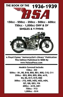 LIVRE DES BSA 1936-1939 150cc - 250cc - 350cc - 500cc - 600cc - 750cc & 1,000cc OHV & SV Singles & V-TWINS - BOOK OF THE 1936-1939 BSA 150cc - 250cc - 350cc - 500cc - 600cc - 750cc & 1,000cc OHV & SV SINGLES & V-TWINS