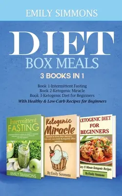 Diet Box repas 3 livres en 1 Livre 1 : Jeûne intermittent Livre 2-Miracle cétogène Livre 3-Diète cétogène pour débutants avec des recettes saines et pauvres en glucides - Diet Box meals 3 Books in 1 Book 1: Intermittent Fasting Book 2-Ketogenic Miracle Book 3-Ketogenic Diet for Beginners With Healthy & Low-Carb Recipes