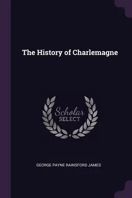 L'histoire de Charlemagne - The History of Charlemagne