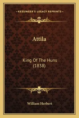 Attila : Le roi des Huns (1838) - Attila: King Of The Huns (1838)