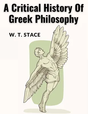 Une histoire critique de la philosophie grecque - A Critical History Of Greek Philosophy