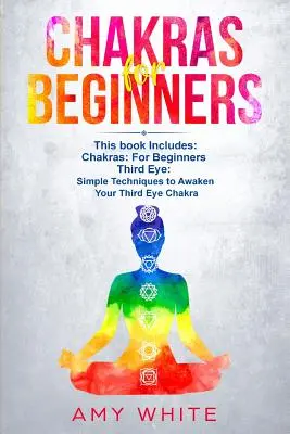 Chakras et Troisième Œil : 2 livres en 1 - Comment équilibrer vos chakras et éveiller votre Troisième Œil avec la méditation guidée, la Kundalini et l'hypnose. - Chakras & The Third Eye: 2 Books in 1 - How to Balance Your Chakras and Awaken Your Third Eye With Guided Meditation, Kundalini, and Hypnosis