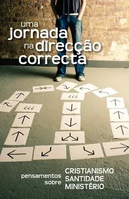 Uma jornada na direco correcta (Portugais : Un voyage dans la bonne direction) - Uma jornada na direco correcta (Portuguese: A Journey in the Right Direction)