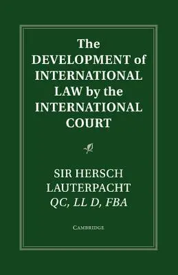 Le développement du droit international par la Cour internationale - The Development of International Law by the International Court