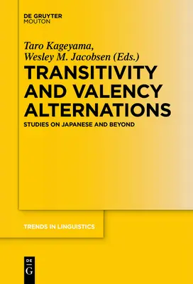 Alternances de transitivité et de valence : Études sur le japonais et au-delà - Transitivity and Valency Alternations: Studies on Japanese and Beyond