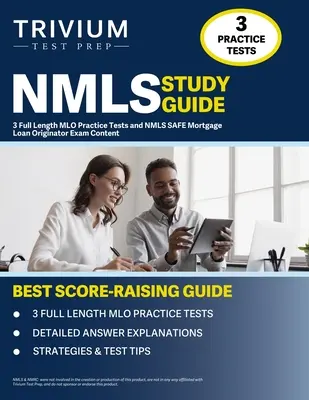 Guide d'étude NMLS : 3 tests pratiques complets MLO et le contenu de l'examen NMLS SAFE Mortgage Loan Originator - NMLS Study Guide: 3 Full Length MLO Practice Tests and NMLS SAFE Mortgage Loan Originator Exam Content