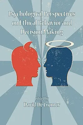 Perspectives psychologiques sur le comportement éthique et la prise de décision (PB) - Psychological Perspectives on Ethical Behavior and Decision Making (PB)