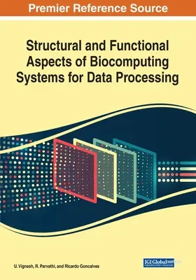 Aspects structurels et fonctionnels des systèmes de bio-informatique pour le traitement des données - Structural and Functional Aspects of Biocomputing Systems for Data Processing