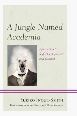 Une jungle nommée académie : Approches du développement personnel et de la croissance - A Jungle Named Academia: Approaches to Self-Development and Growth